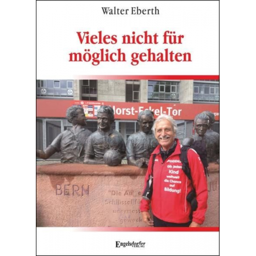 Walter Eberth - Vieles nicht für möglich gehalten