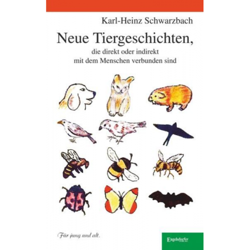 Karl-Heinz Schwarzbach - Neue Tiergeschichten, die direkt oder indirekt mit dem Menschen verbunden sind