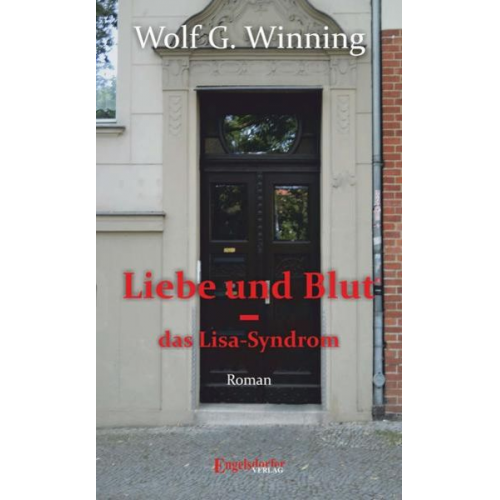 Wolf G. Winning - Liebe und Blut - das Lisa-Syndrom