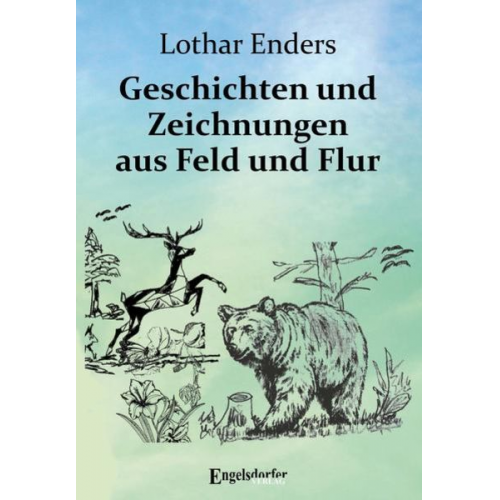 Lothar Enders - Geschichten und Zeichnungen aus Feld und Flur