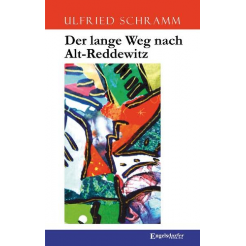 Ulfried Schramm - Der lange Weg nach Alt-Reddewitz