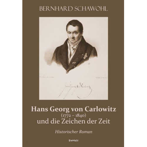 Bernhard Schawohl - Hans Georg von Carlowitz (1772 – 1840) und die Zeichen der Zeit