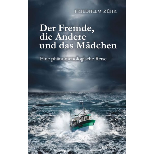 Friedhelm Zühr - Der Fremde, die Andere und das Mädchen