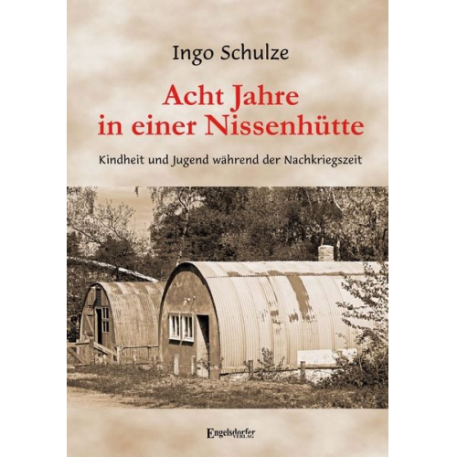 Ingo Schulze - Acht Jahre in einer Nissenhütte