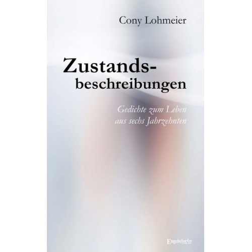 Cony Lohmeier - Zustandsbeschreibungen - Gedichte zum Leben aus sechs Jahrzehnten