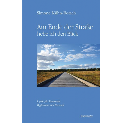 Simone Kühn-Botsch - Am Ende der Straße hebe ich den Blick