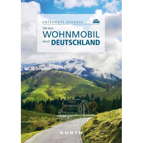 Gerhard Kapff - KUNTH Mit dem Wohnmobil durch Deutschland