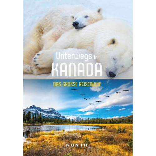 Iris Ottinger Andrea Lammert - KUNTH Unterwegs in Kanada