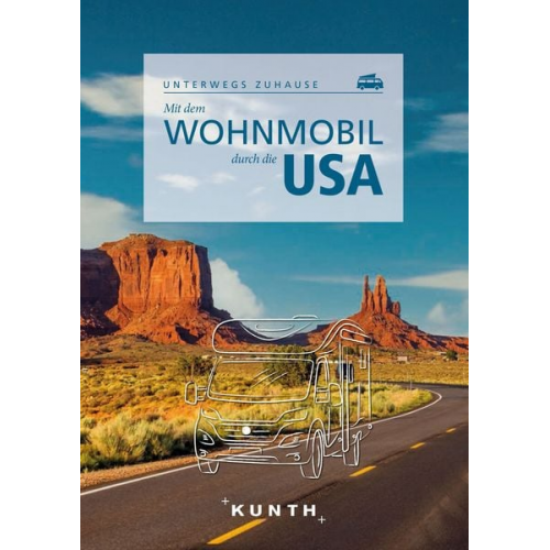 Robert Fischer - KUNTH Mit dem Wohnmobil durch die USA