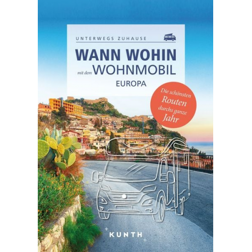 Andrea Lammert Oliver Breda Robert Fischer Christiane Gsänger Cornelia Hammelmann - KUNTH Wann wohin mit dem Wohnmobil Europa