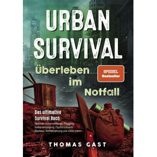 Thomas Gast - Urban Survival - Überleben im Notfall