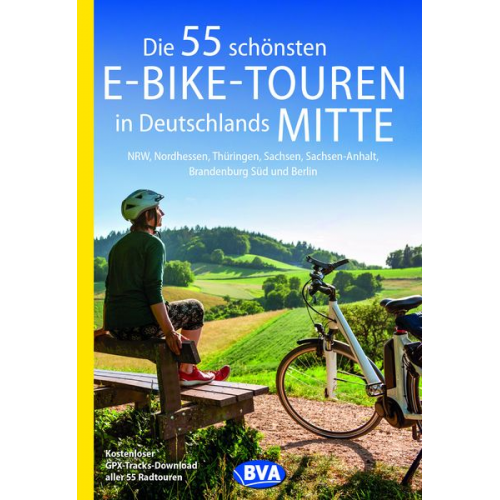 Oliver Kockskämper - Die 55 schönsten E-Bike-Touren in Deutschlands Mitte