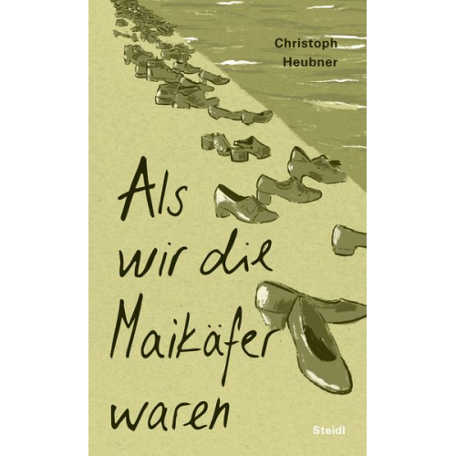 Christoph Heubner - Als wir die Maikäfer waren