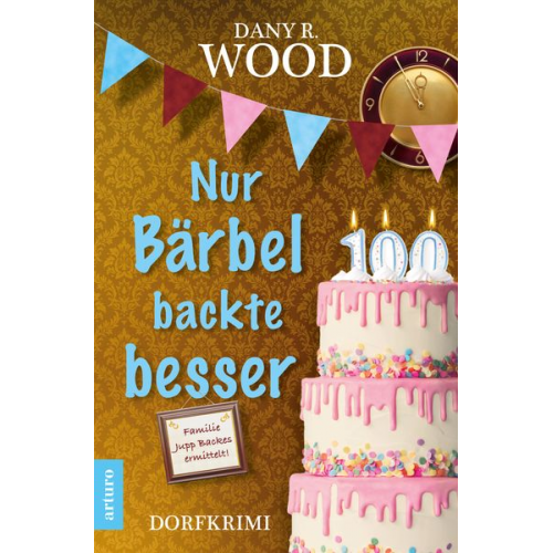 Dany R. Wood - Nur Bärbel backte besser