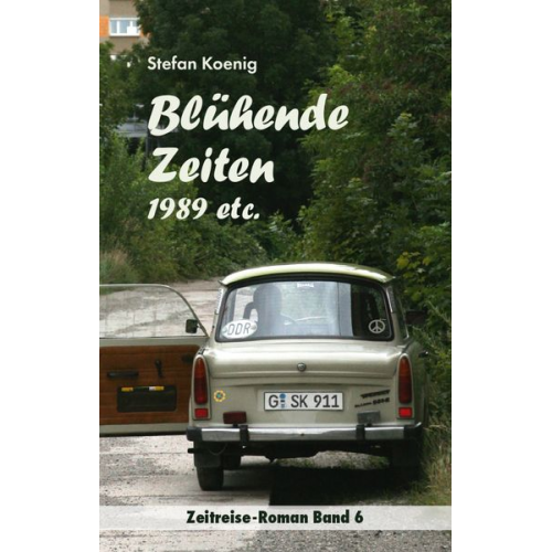 Stefan Koenig - Blühende Zeiten - 1989 etc.