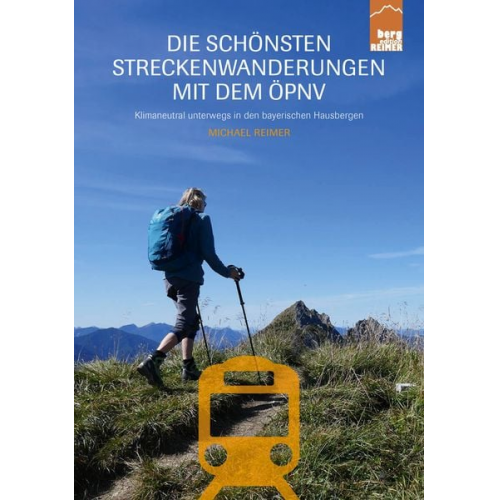 Michael Reimer - Die schönsten Streckenwanderungen mit dem ÖPNV