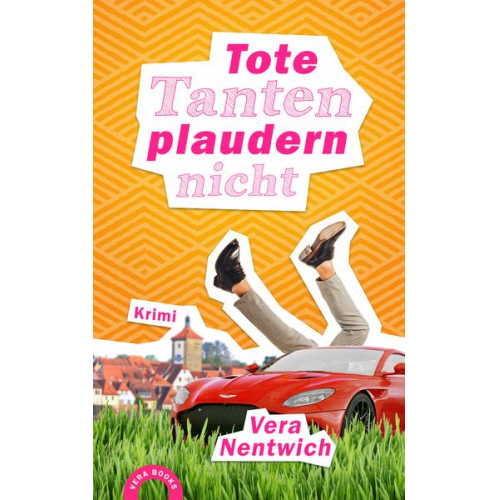 Vera Nentwich - Tote Tanten plaudern nicht