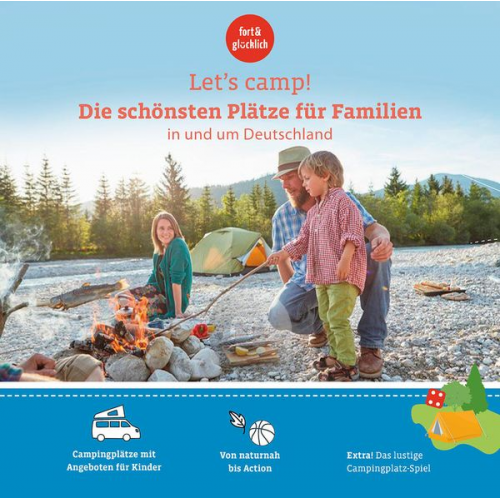 Eva Stadler Anja Klaffenbach Gundi Herget - Let's Camp! Die schönsten Plätze für Familien in und um Deutschland