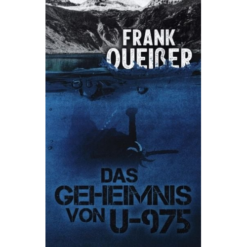 Frank Queisser - Das Geheimnis von U-975