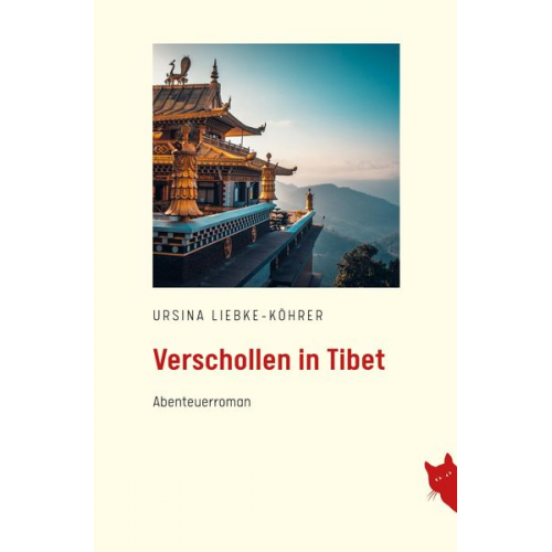 Ursina Liebke-Köhrer - Verschollen in Tibet