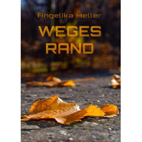 Angelika Heller - Weges Rand