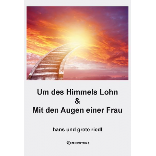 Hans Riedl - Um des Himmels Lohn & Mit den Augen einer Frau