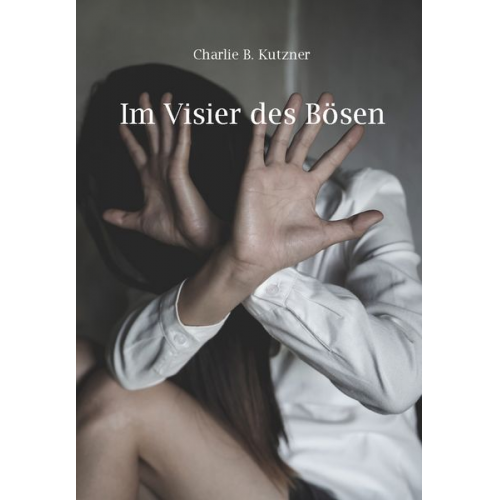 Charlie B. Kutzner - Im Visier des Bösen