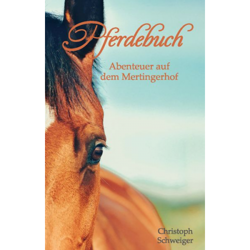 Christoph Schweiger - Pferdebuch (Hardcoverausgabe)