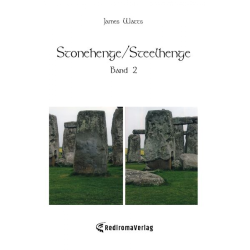 James Watts - Stonehenge/Steelhenge - Band 2