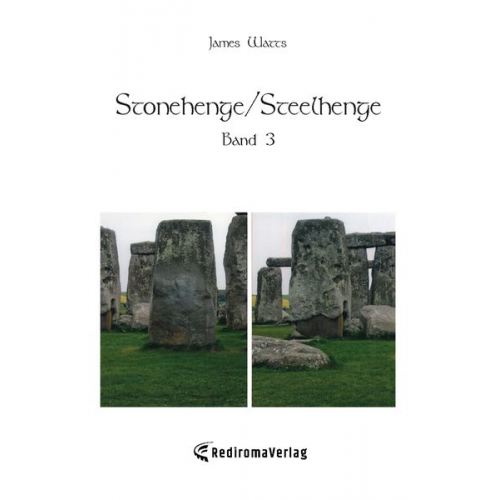 James Watts - Stonehenge/Steelhenge - Band 3