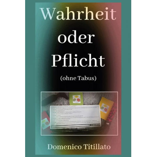 Domenico Titillato - Wahrheit oder Pflicht ohne Tabus