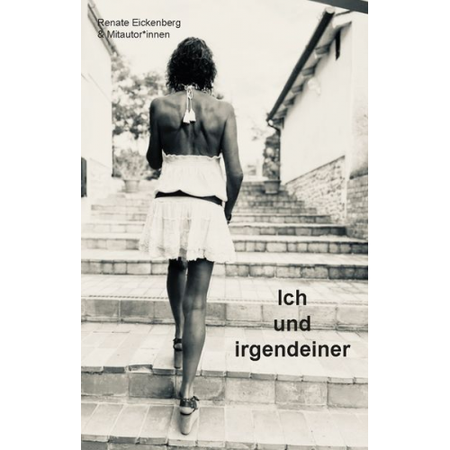 Renate Eickenberg - Ich und irgendeiner