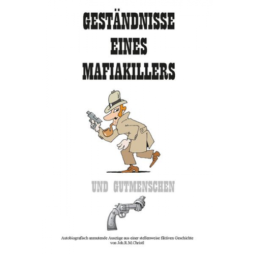 Joh.R.M. Christl - Geständnisse eines Mafiakillers