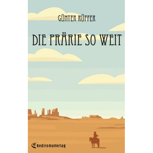 Günter Rüffer - Die Prärie so weit