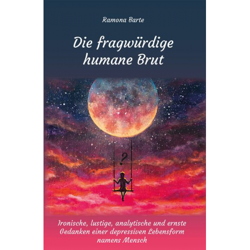 Ramona Barte - Die fragwürdige humane Brut