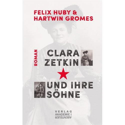 Felix Huby Harwin Gromes - Clara Zetkin und ihre Söhne