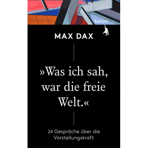 Max Dax - »Was ich sah, war die freie Welt«