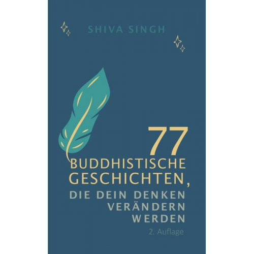 Singh Shiva - 77 buddhistische Geschichten, die deine Denkweise verändern werden