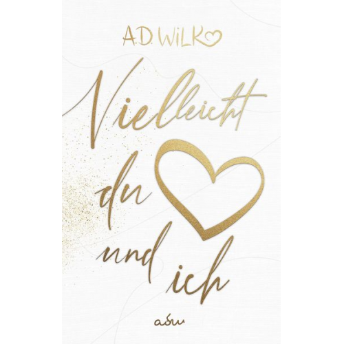 A.D. Wilk - Vielleicht du und ich