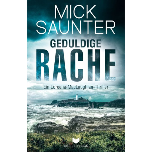 Mick Saunter - Geduldige Rache (Ein Loreena-MacLaughlan-Thriller)