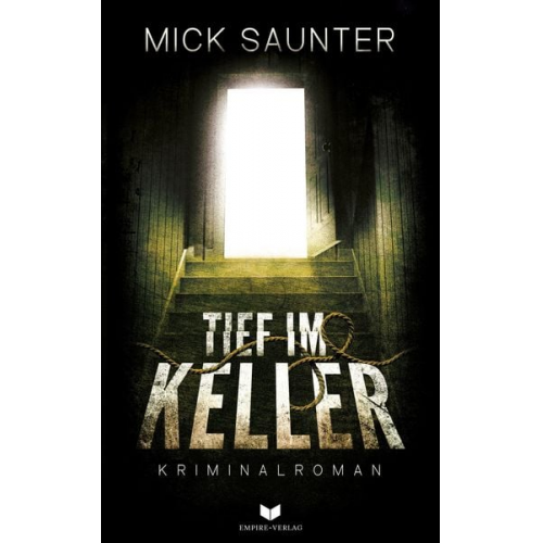 Mick Saunter - Tief im Keller: LKA Salzburg (Konstantin Manner ermittelt 1)