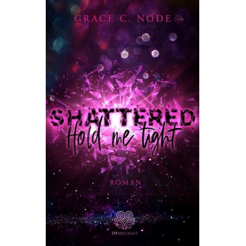 Grace C. Node - Shattered - Hold me tight (Band 1)