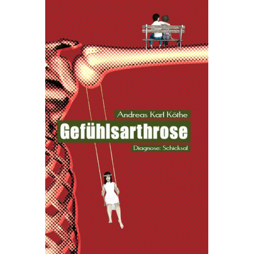 Andreas Karl Köthe - Gefühlsarthrose