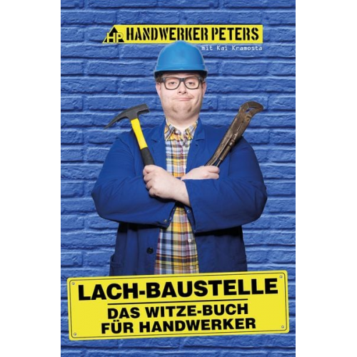 Handwerker Peters Kai Kramosta - Lach-Baustelle