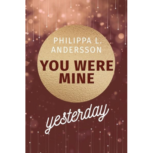 Philippa L. Andersson - You Were Mine Yesterday