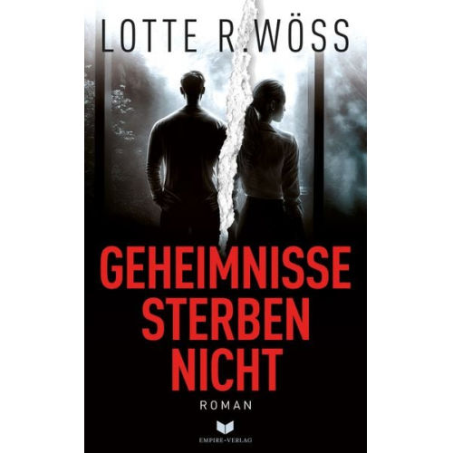 Lotte R. Wöss - Geheimnisse sterben nicht: Roman