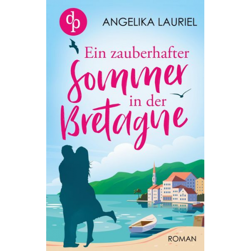 Angelika Lauriel - Ein zauberhafter Sommer in der Bretagne