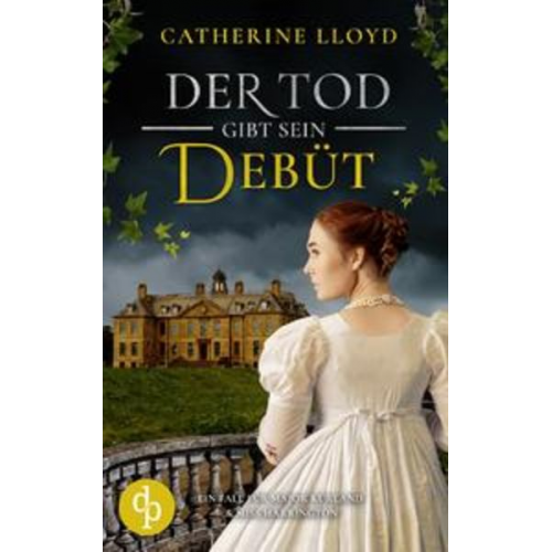 Catherine Lloyd - Der Tod gibt sein Debüt