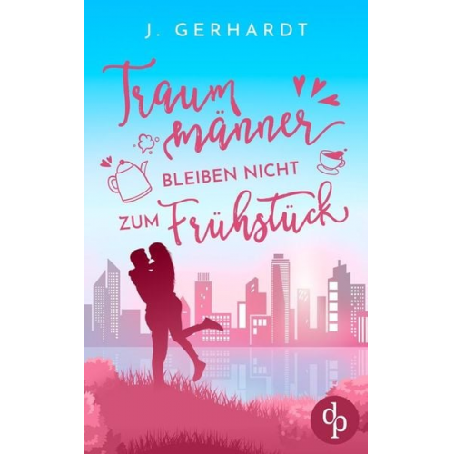 J. Gerhardt - Traummänner bleiben nicht zum Frühstück