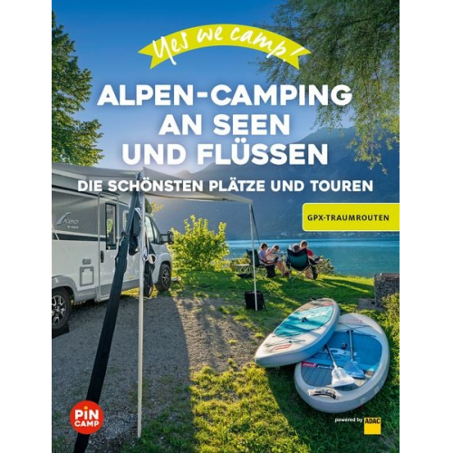 Marc Roger Reichel - Yes we camp! Alpen-Camping an Seen und Flüssen